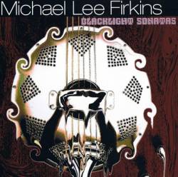 Michael Lee Firkins : Blacklight Sonatas